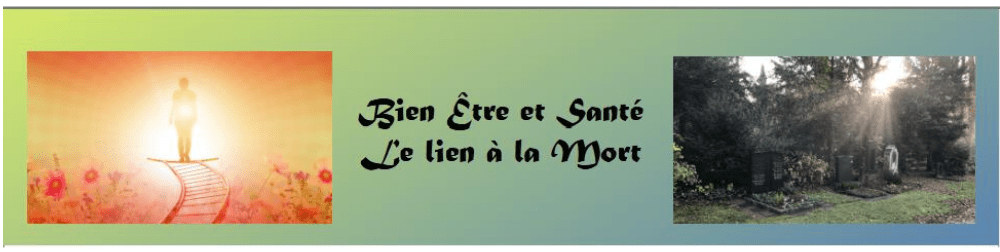 You are currently viewing Bien-être et santé  –  Le lien à la mort
