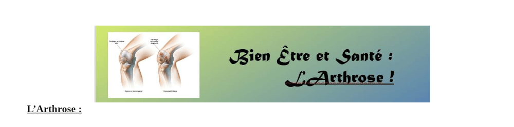 You are currently viewing Bien-être et santé ; l’arthrose