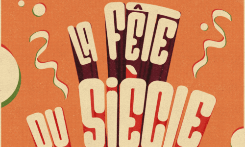 FÊTE DU SIECLE